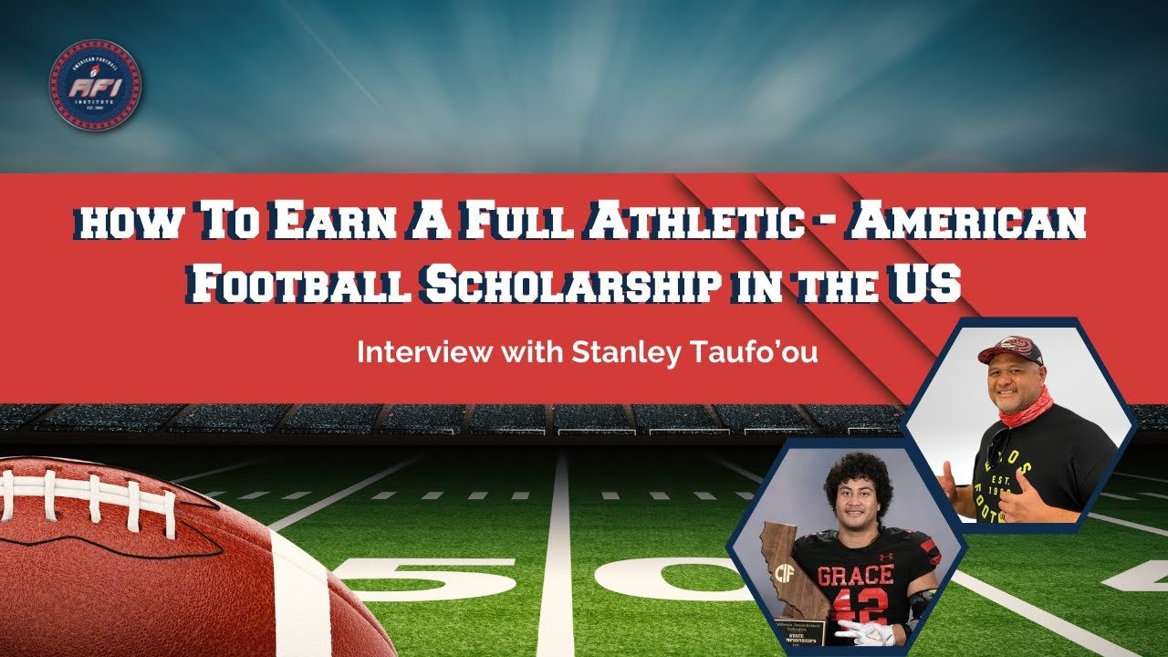 How To Earn A Full Athletic - American Football Scholarship in the US |  Interview with Stanley  Taufo’ou