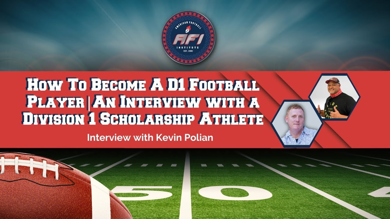 How To Become A D1 Football Player  | An Interview with Kevin Polian